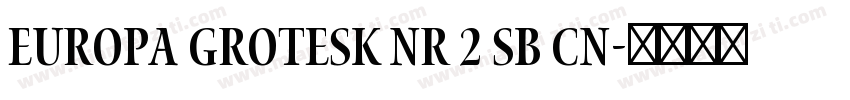 Europa Grotesk Nr 2 SB Cn字体转换
